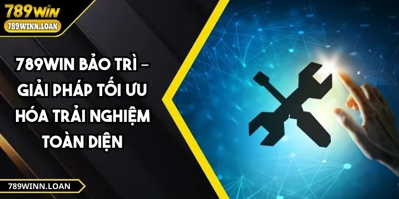 789win bảo trì