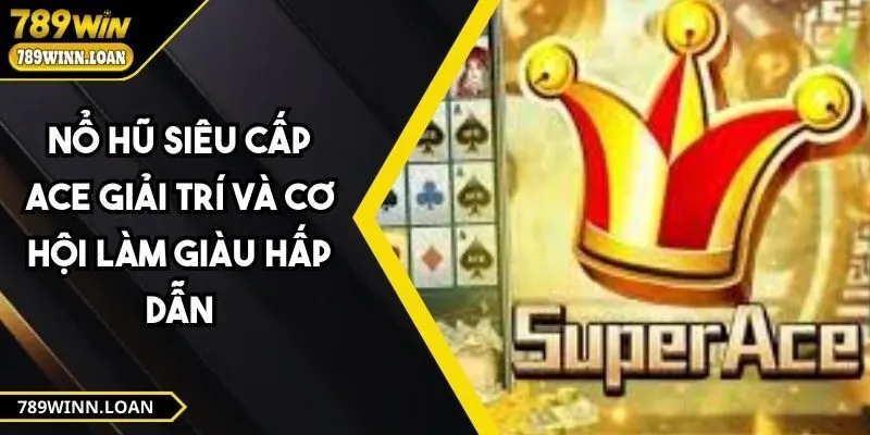 Nổ hũ siêu cấp ACE